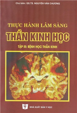 Thực hành lâm sàng thần kinh học Tập 3 (bệnh học thần kinh)