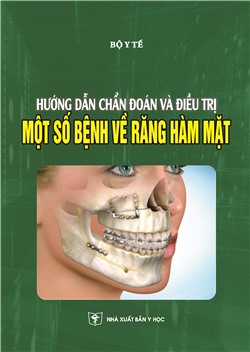 Hướng dẫn chẩn đoán và điều trị một số bệnh về Răng Hàm Mặt