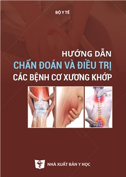 Hướng dẫn chẩn đoán và điều trị các bệnh Cơ xương khớp