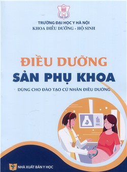 Điều dưỡng sản phụ khoa (Dùng cho đào tạo cử nhân điều dưỡng)