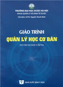 Giáo trình quản lý học cơ bản (Sách đào tạo dược sĩ đại học)