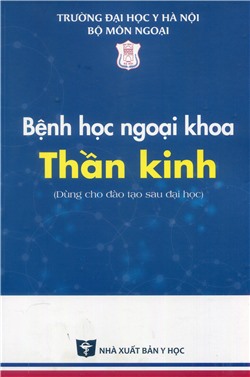 Bệnh học ngoại khoa thần kinh (Dùng cho đào tạo sau đại học)