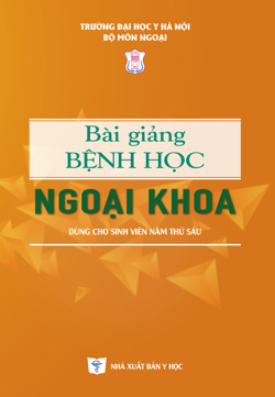 Bài giảng bệnh học ngoại khoa (Dùng cho sinh viên năm thứ sáu)