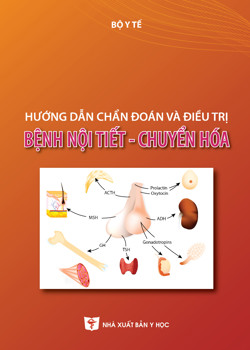 Hướng dẫn chẩn đoán và điều trị bệnh nội tiết - chuyển hóa