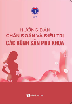 Hướng dẫn chẩn đoán và điều trị các bệnh sản phụ khoa