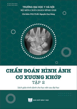 Chẩn đoán hình ảnh cơ xương khớp tập 2 – Sách giáo trình dành cho học viên sau đại học 