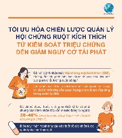 Tối ưu hóa chiến lược quản lý hội chứng ruột kích thích từ kiểm soát triệu chứng đến giảm nguy cơ tái phát