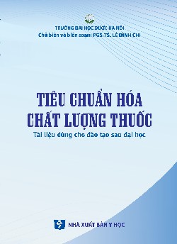 Tiêu chuẩn hóa chất lượng thuốc (Tài liệu dùng cho đào tạo sau đại học)