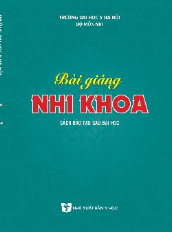 Bài giảng Nhi khoa (Sách đào tạo sau đại học)