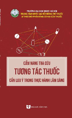 Cẩm nang tra cứu tương tác thuốc cần lưu ý trong thực hành lâm sàng