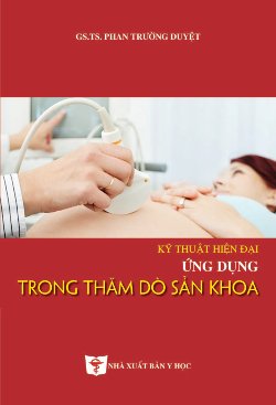 Kỹ thuật hiện đại ứng dụng trong thăm dò sản khoa