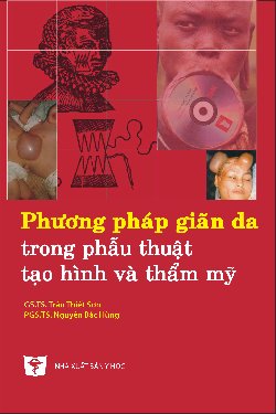 Phương pháp giãn da trong phẫu thuật tạo hình và thẩm mỹ