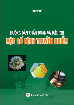 Hướng dẫn chẩn đoán và điều trị một số bệnh truyền nhiễm