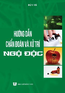Hướng dẫn chẩn đoán và xử trí ngộ độc