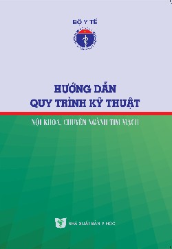 Hướng dẫn quy trình Kỹ thuật nội khoa, chuyên ngành tim mạch