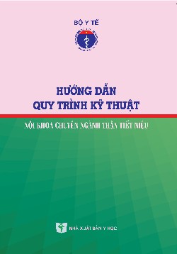 Hướng dẫn quy trình kỹ thuật nội khoa chuyên ngành thận, tiết niệu