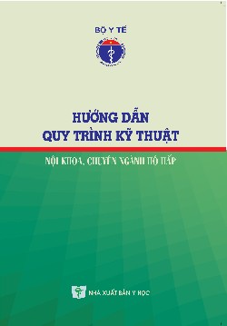 Hướng dẫn quy trình Kỹ thuật nội khoa, chuyên ngành hô hấp