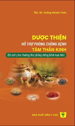 Dược thiện hỗ trợ phòng chống bệnh tâm thần kinh (Bộ sách y học thường thức phòng chống bệnh mạn tính)