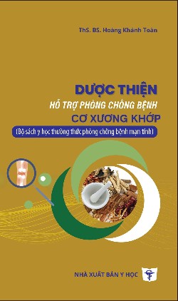 Dược thiện hỗ trợ phòng chống bệnh cơ xương khớp (Bộ sách y học thường thức phòng chống bệnh mạn tính)