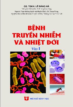 Bệnh truyền nhiễm và nhiệt đới tập 1