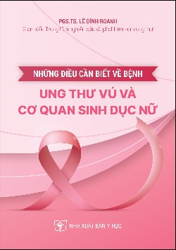 Những điều cần biết về bệnh ung thư vú và cơ quan sinh dục nữ