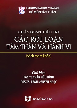 Chẩn đoán và điều trị các rối loạn tâm thần và hành vi (Sách tham khảo)