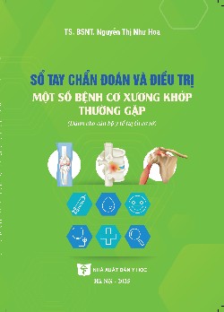 Sổ tay chẩn đoán và điều trị một số bệnh cơ xương khớp thường gặp (Dành cho cán bộ y tế tuyến cơ sở)