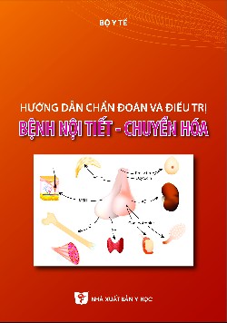 Hướng dẫn chẩn đoán và điều trị Bệnh nội tiết – chuyển hóa