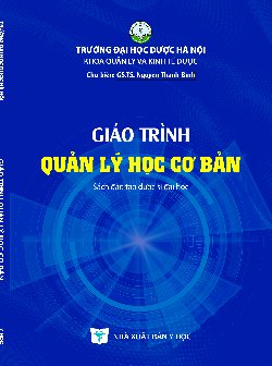 Giáo trình quản lý học cơ bản (Sách đào tạo dược sĩ đại học)