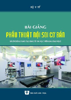 Bài giảng phẫu thuật nội soi cơ bản (Sách dùng đào tạo bác sĩ và học viên sau đại học)