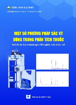 Một số phương pháp sắc ký dùng trong phân tích thuốc (Sách đào tạo thạc sỹ chuyên ngành Kiểm nghiệm thuốc và độc chất)