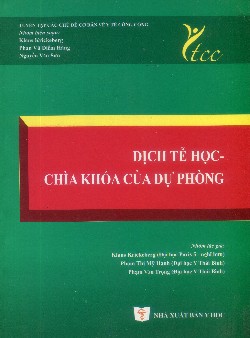 Dịch tễ học - chìa khóa của dự phòng (sách song ngữ Việt - Anh y tế công cộng)