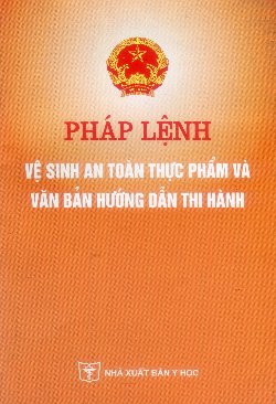 Pháp lệnh vệ sinh an tòan thực phẩm & văn bản hướng dẫn