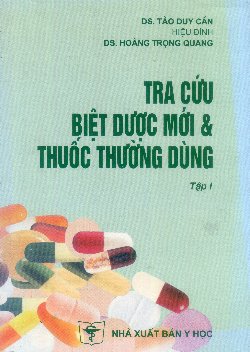 Tra cứu biệt dược mới và thuốc thường dùng (T1)