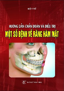 Hướng dẫn chẩn đoán và điều trị một số bệnh về răng hàm mặt