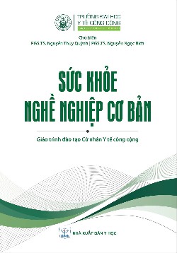 Sức khỏe nghề nghiệp cơ bản (Giáo trình đào tạo cử nhân y tế công cộng)
