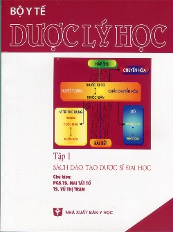 Dược lý học tập 1 (Sách đào tạo dược sĩ đại học)